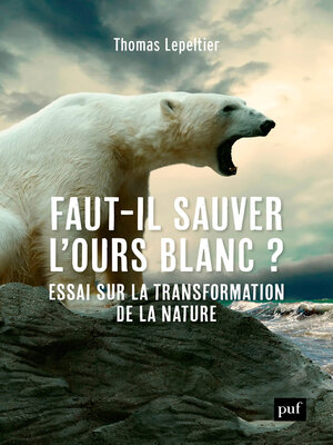 cover image of Faut-il sauver l'ours blanc ?